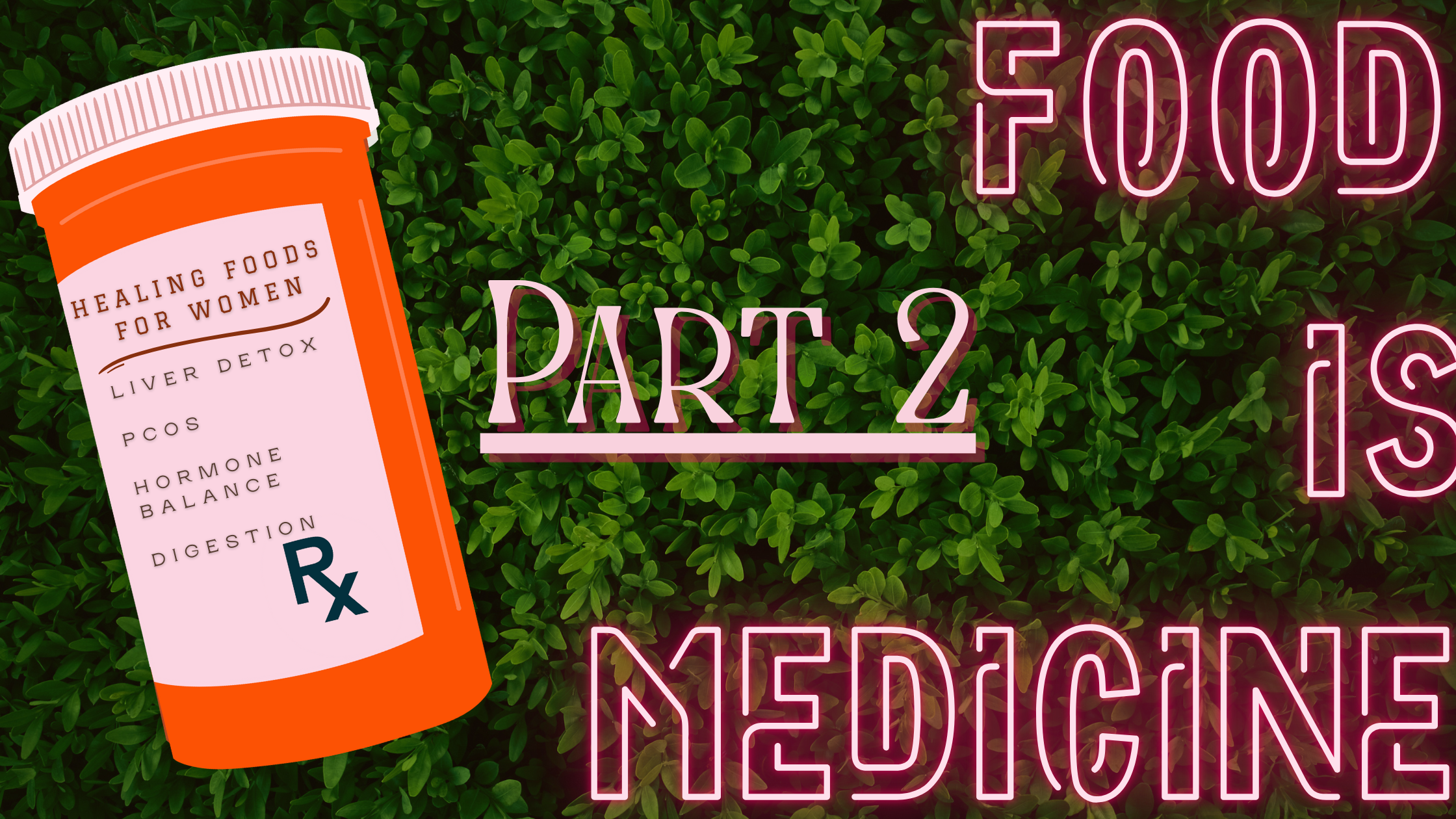 Food Is Medicine (Part 2)