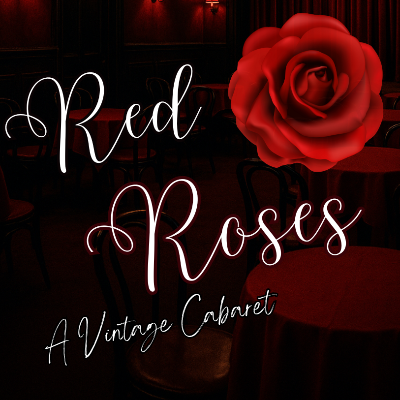Red Roses: A Vintage Cabaret