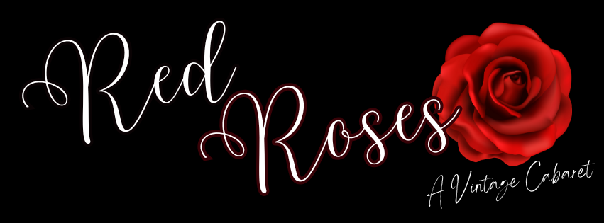 Red Roses: A Vintage Cabaret