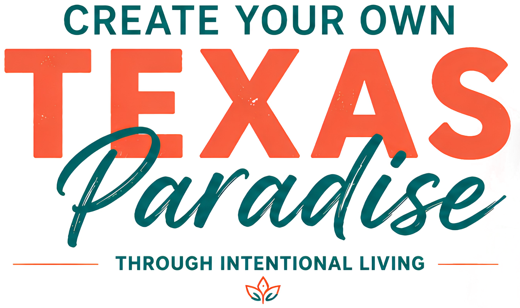 create your won TEXAS Paradise through intentional living