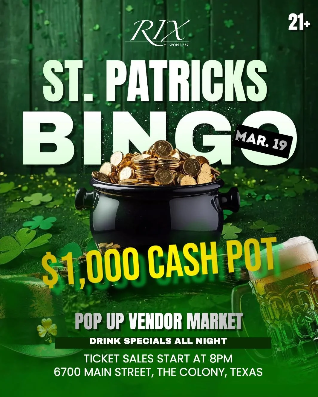 🍀 TONIGHT &ndash; Luck of the Drunk $1,000 Bingo Night! 🍀

⏰ Vendor Setup: 6:00 PM 
🎉 Bingo Starts: 9:00 PM 

📍 RIX Sports Bar 
6700 Main St #126 
The Colony, TX