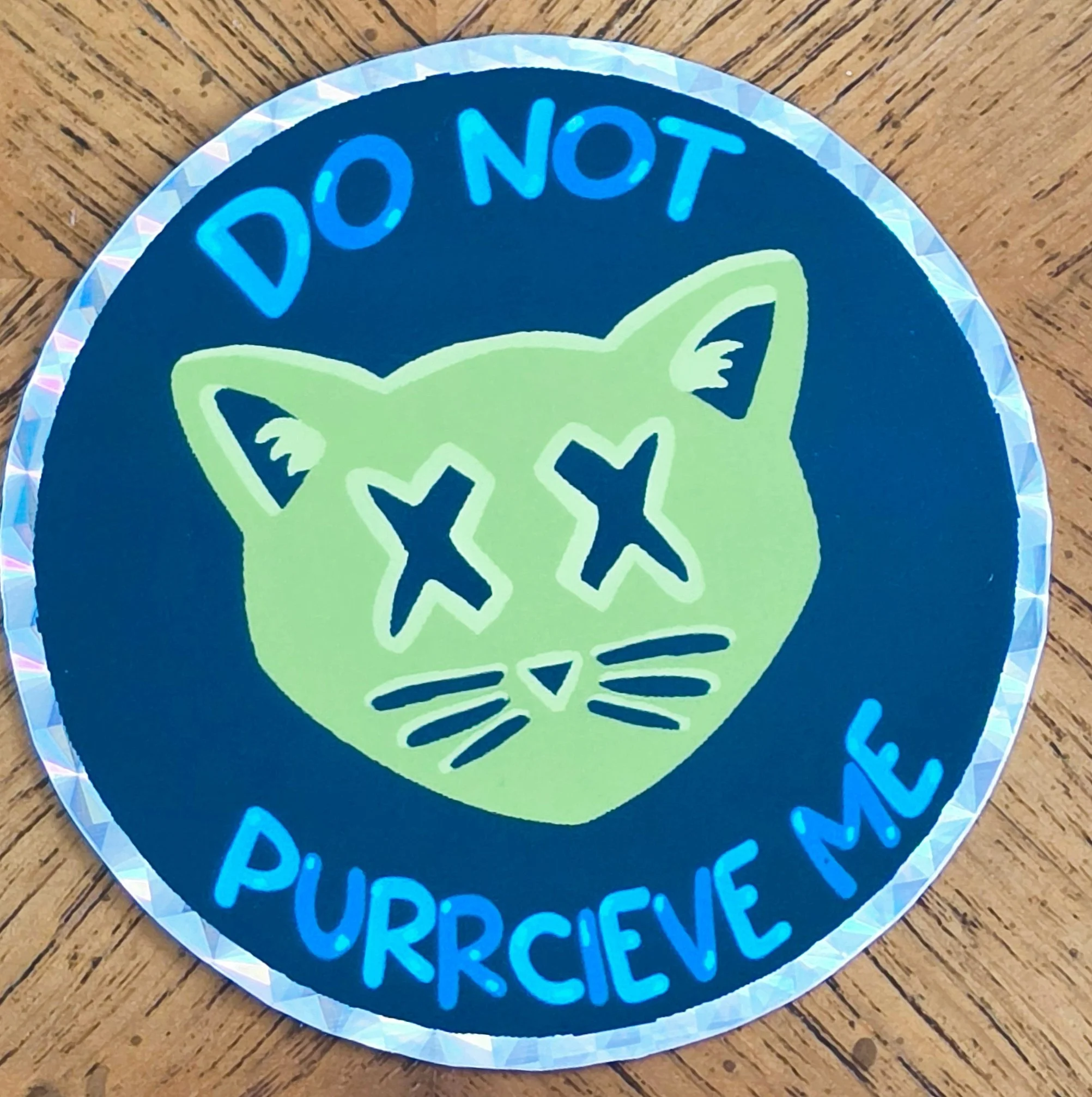 Do Not PURRCEIVE Me Holo Sticker 2"