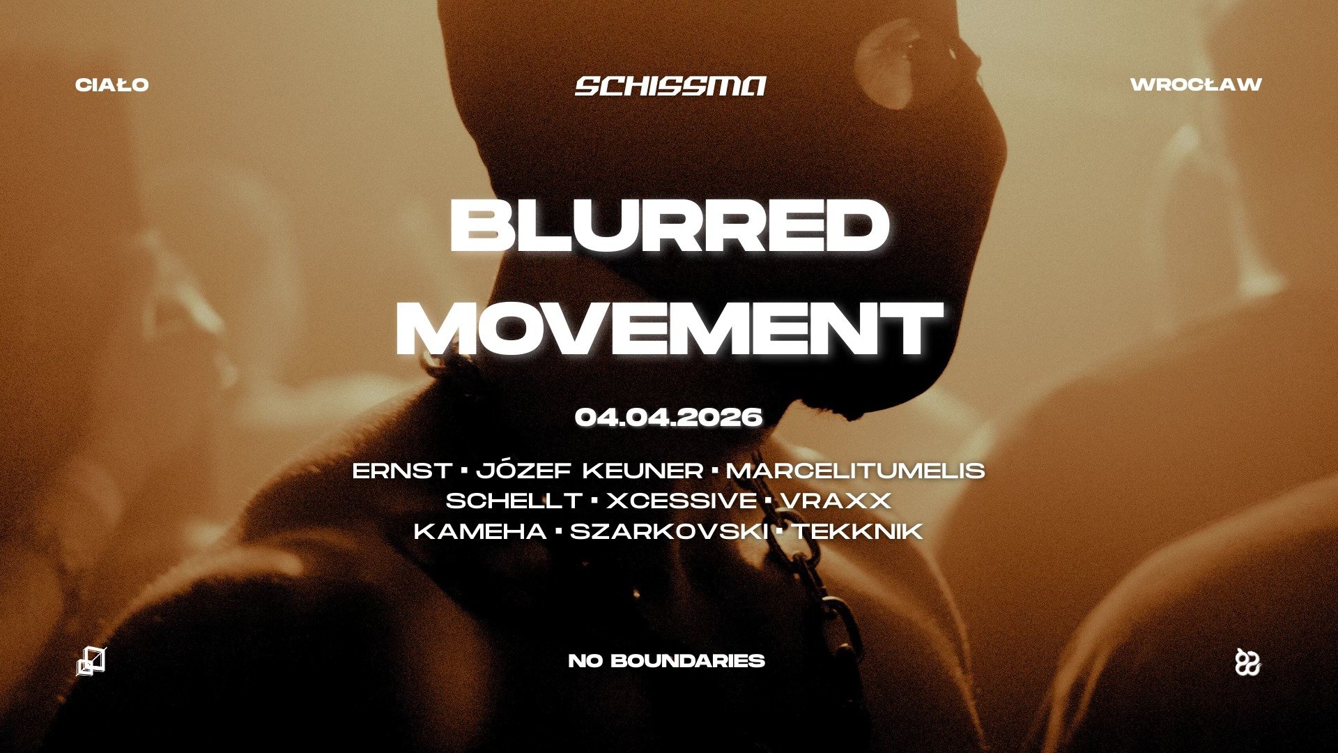 SCHISSMA: WROCŁAW (CIAŁO) – BLURRED MOVEMENT (NL) × ERNST × JÓZEF KEUNER × MARCELITUMELIS × SCHELLT × XCESSIVE × VRAXX × KAMEHA × SZARKOVSKI × TEKKNIK
