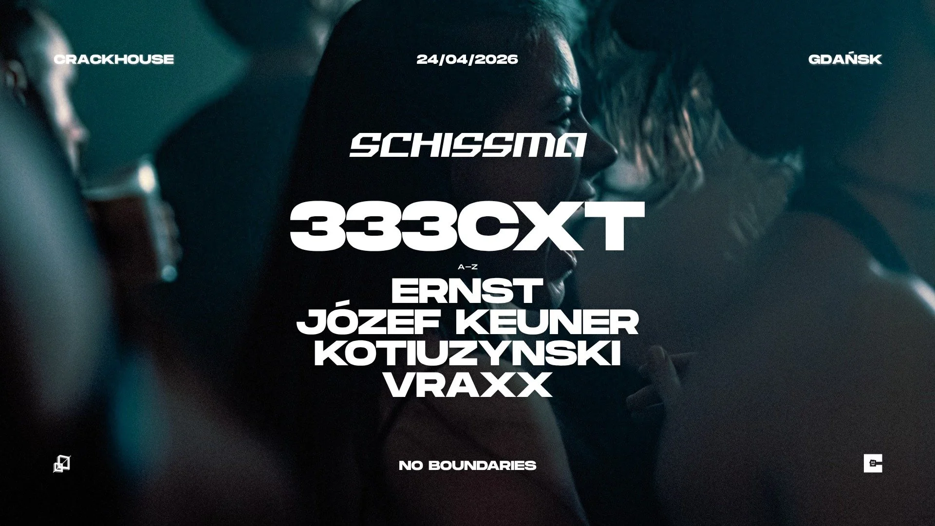 SCHISSMA: GDAŃSK (CRACKHOUSE) – 333CXT (DE) × ERNST × JÓZEF KEUNER × KOTIUZYNSKI × VRAXX