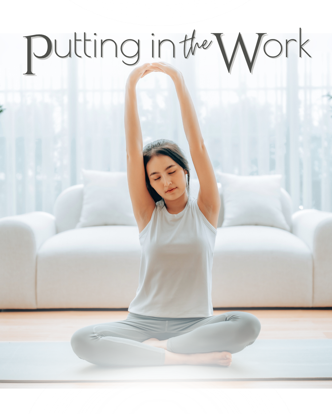 Putting In The Work — The Kind No One Talks About