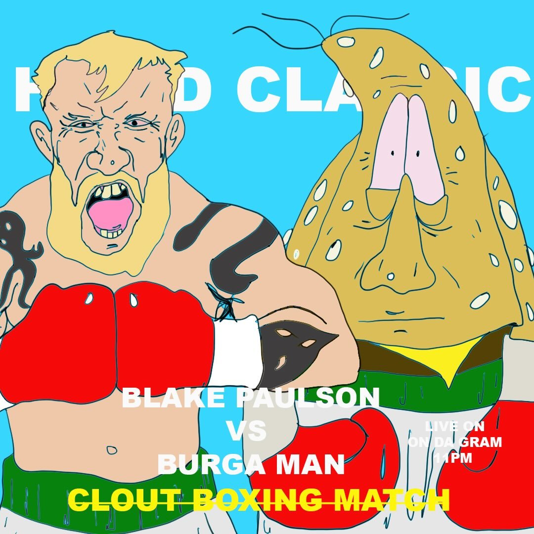 Blake Paulson vs Burga man 

AL teamed up with HOOD CLASSICS magazine to host a celebrity (clout) boxing match that would generate a ton of streams and revenue for his failing social media marketing company. Originally it was supposed to be a boxing 