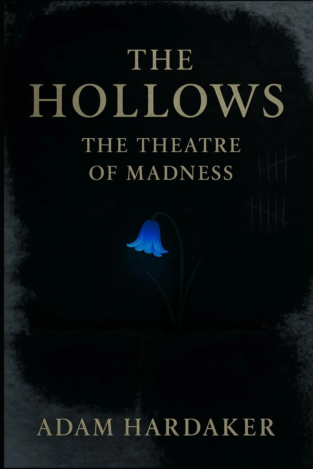 The Theatre of Madness — The Hollows: Book I