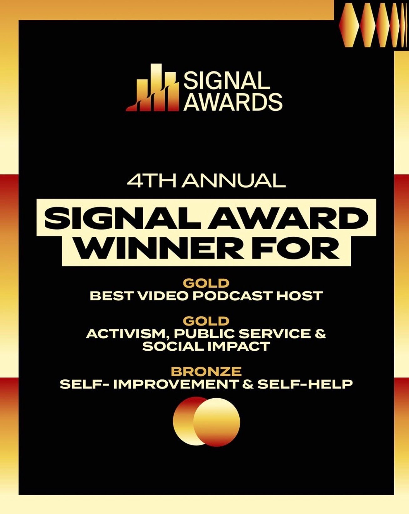 A graphic announcing the 4th Annual Signal Awards, with categories for winners including Gold for Best Video Podcast Host and Activism, Public Service & Social Impact, and Bronze for Self-Improvement & Self-Help.
