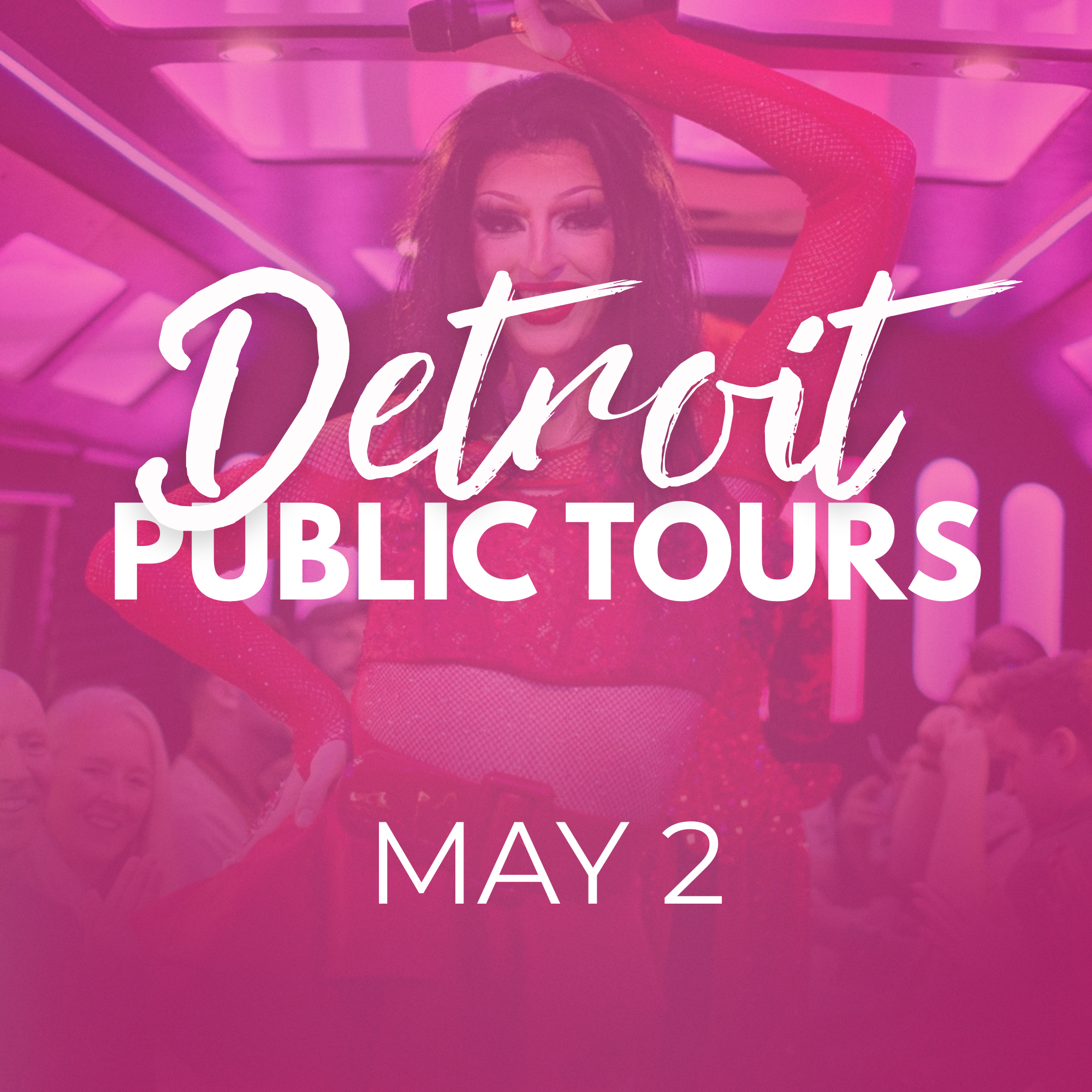 A performer dressed in red with a dramatic makeup look, holding a microphone overhead, performing on a pink-lit stage with an audience in the background. Overlaid text reads 'Detroit Public Tours' and 'May 2'.