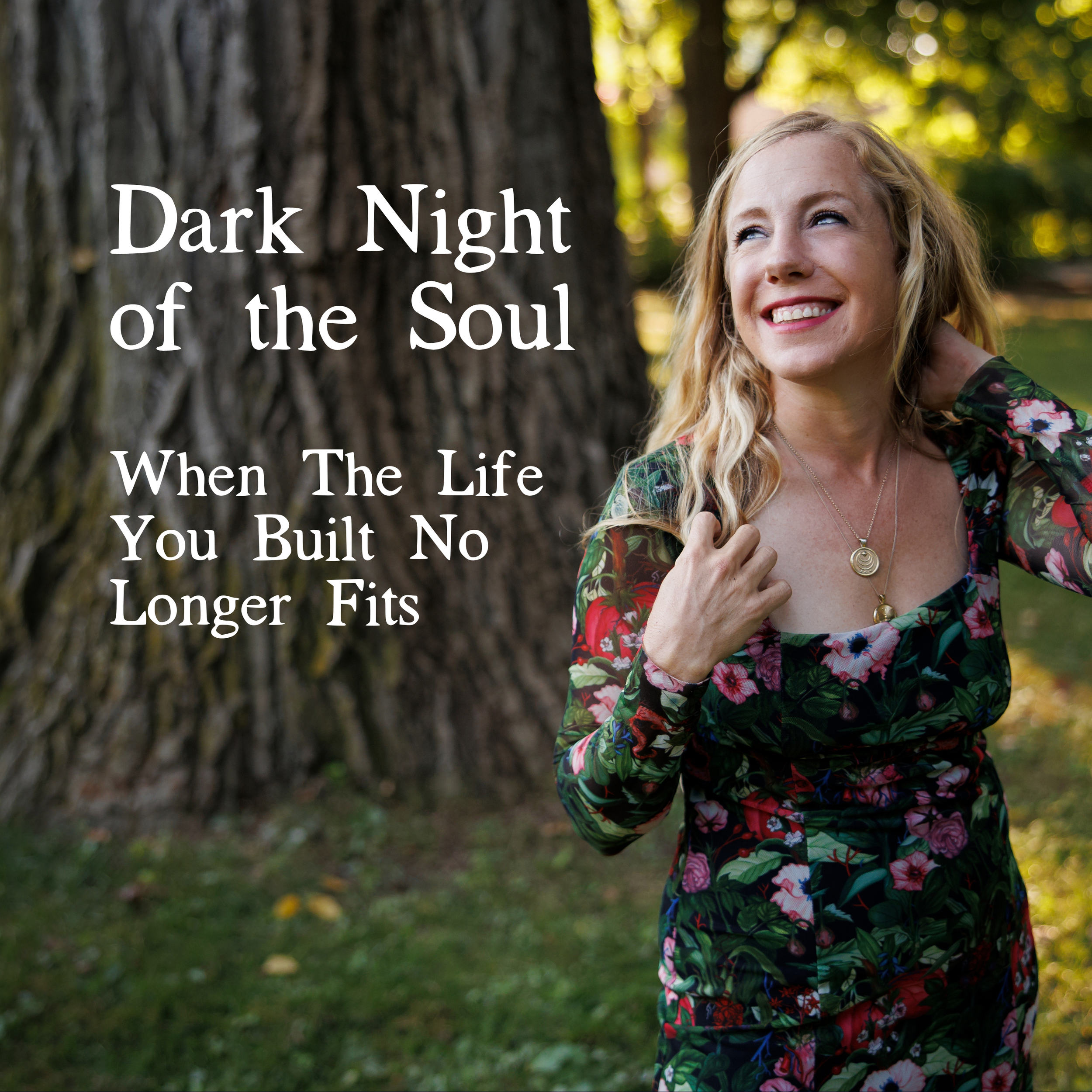 Dark Night of the Soul: When The Life You Built No Longer Fits