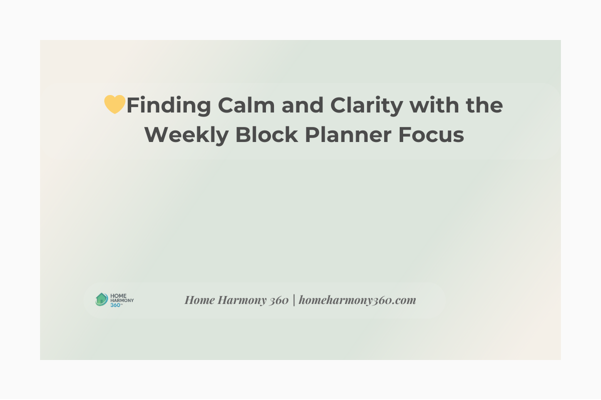 💛Finding Calm and Clarity with the Weekly Block Planner Focus