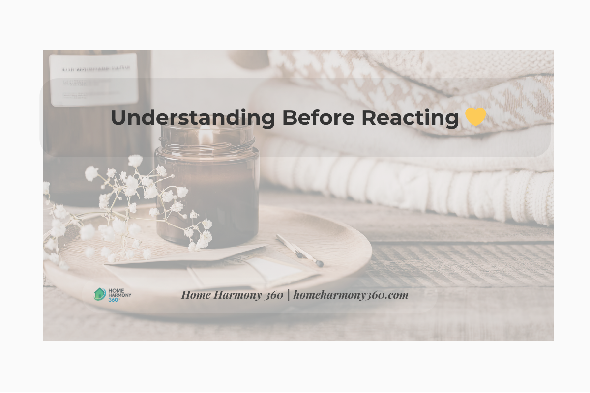 Understanding Before Reacting 💛