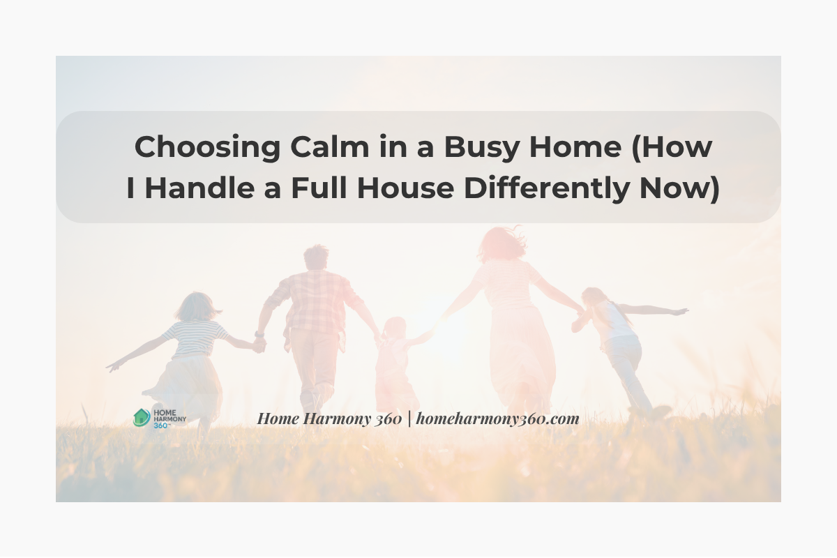Choosing Calm (Even When the House Isn’t) 💛