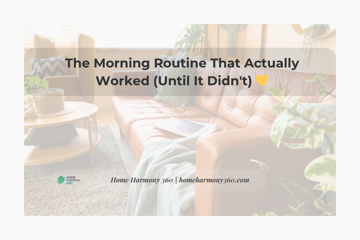 The Morning Routine That Actually Worked (Until It Didn't) 💛