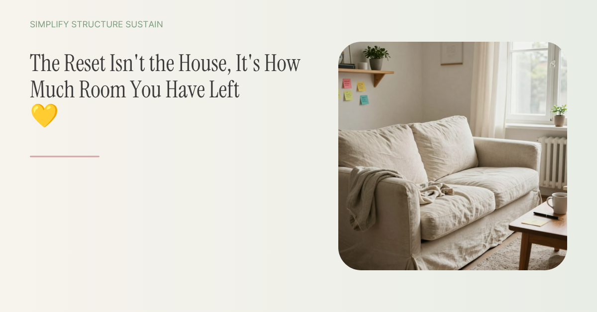 The Reset Isn't the House, It's How Much Room You Have Left 💛