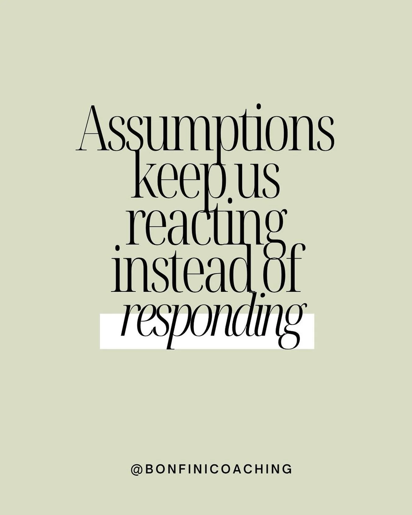 Assumptions keep us reacting instead of responding. Check out my new Substack on this topic today! Link in bio ⬆️

 #StopAssuming #NewEnergy #BreakTheCycle #PowerOfThePause #RelationshipHacks #ClarityCoach #IntentionalAction #BonfiniCoaching