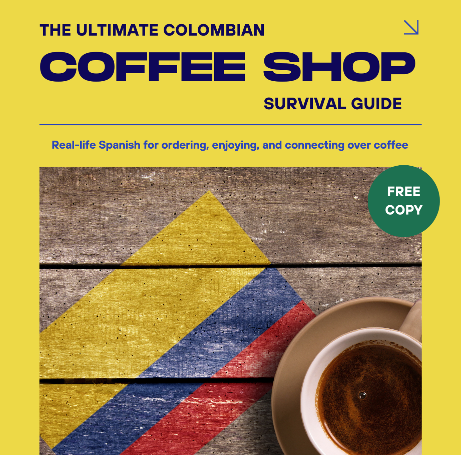 🔥 FREE EBOOK 🔥— The Ultimate Colombian Coffee Shop Survival Guide