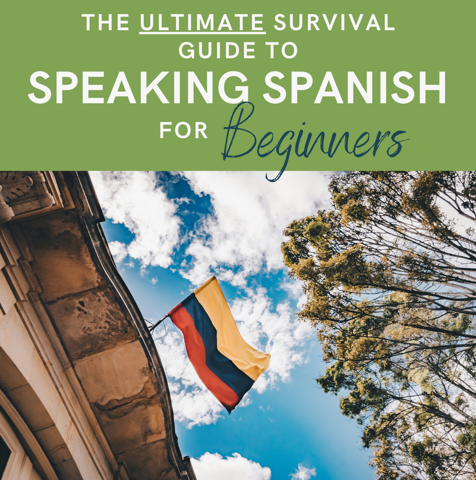 The ULTIMATE Survival Guide to Speaking Spanish for Beginners