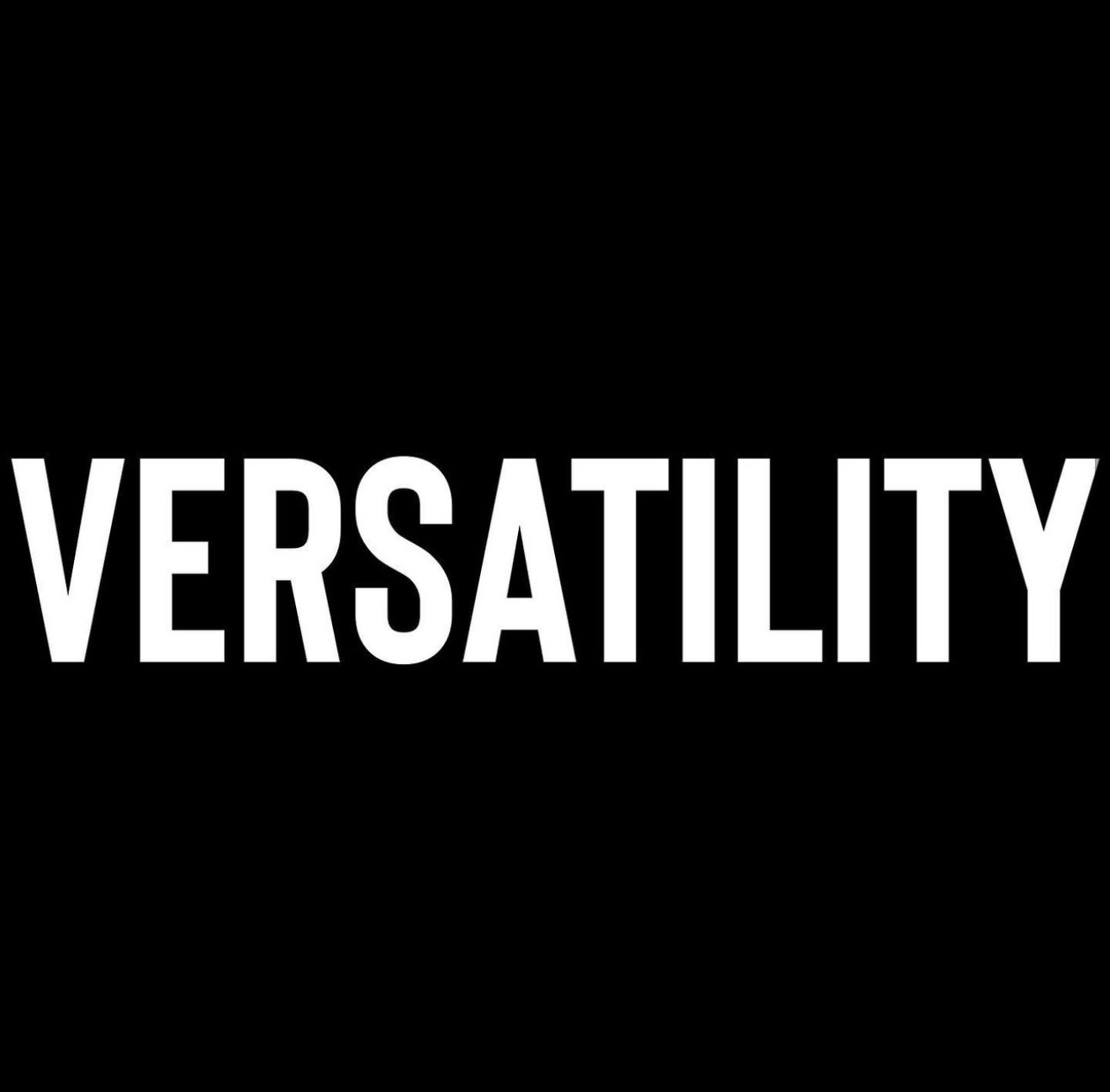 Black background with the word 'VERSATILITY' in large white capital letters.