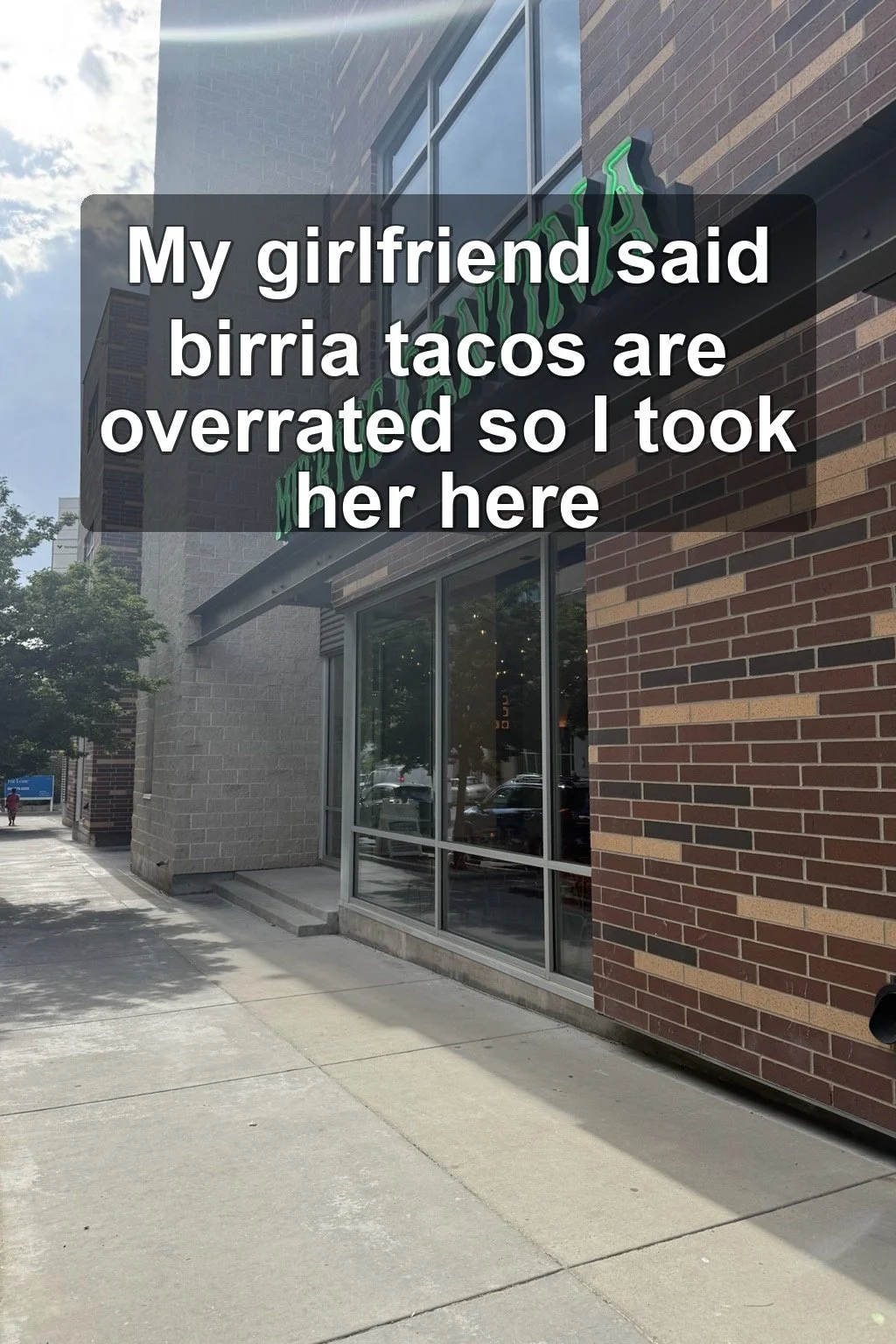 My girlfriend said birria tacos are overrated. Bold claim. So I took her to Muertos Cantina.

She took one bite of the birria taco &mdash; slow braised beef, melted cheese, crispy flour tortilla &mdash; and went completely silent. Then she ordered tw