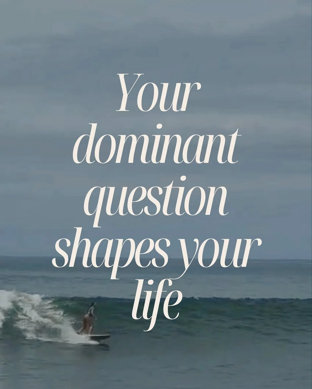 Your dominant question is like the background music of your mind &mdash; you may not always notice it, but it sets the tone for everything.

When mine was &ldquo;How can I stay safe?&rdquo; &hellip; I found evidence everywhere for why I needed to sta