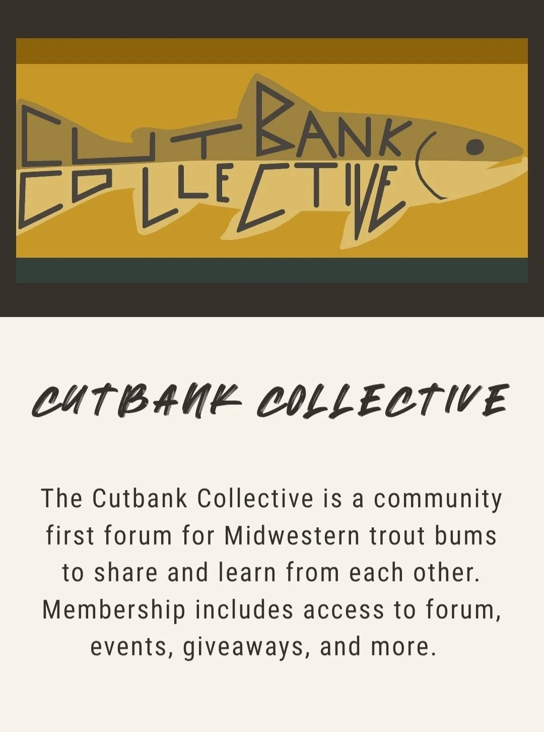 It&rsquo;s here! Cutbank Collective is pleased to announce the launch of our new membership forum. If you trout fish the Midwest, we&rsquo;re already over there leaving you a cookie crumb trail of secrets to catching larger trout and dreaming about t