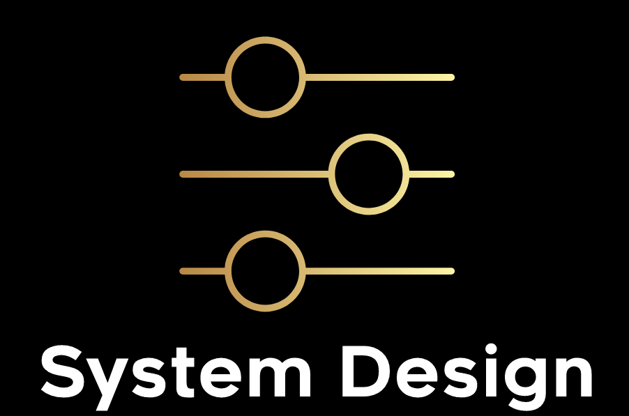 SYSTEM DESIGN