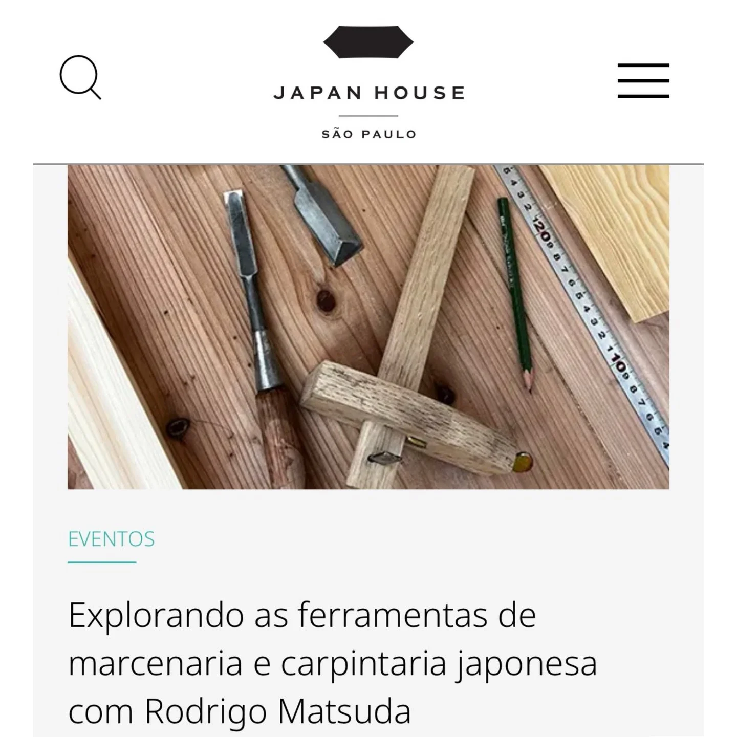 PALESTRA // EXPLORANDO AS
FERRAMENTAS DE MARCENARIA E CARPINTARIA JAPONESA COM
RODRIGO MATSUDA
Neste encontro online via Zoom, vamos conversar sobre a filosofia do trabalho em madeira e a minha experi&ecirc;ncia com marcenaria no Jap&atilde;o, al&eac