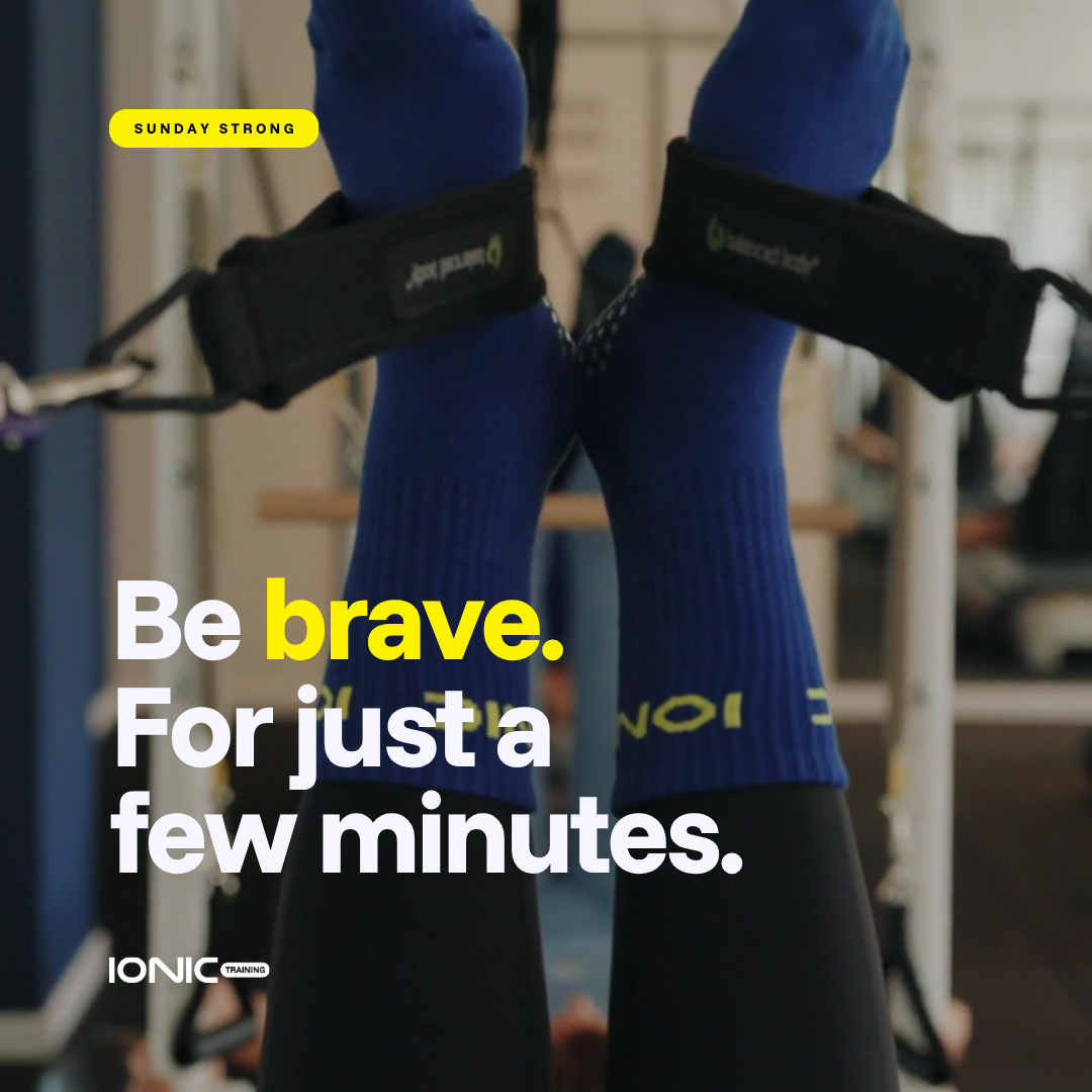 Be Brave. For just a few minutes.