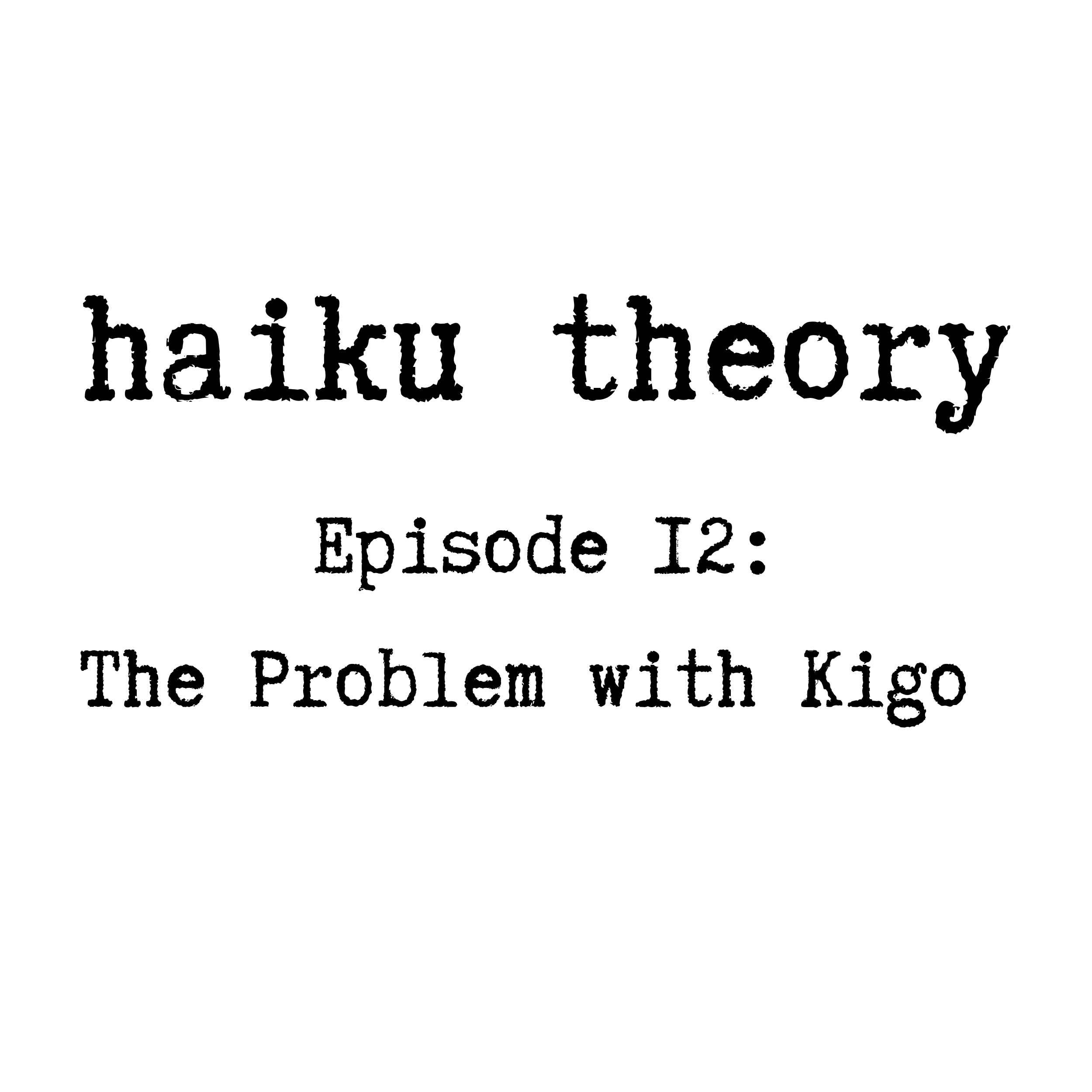 Episode 12: The Problem with Kigo