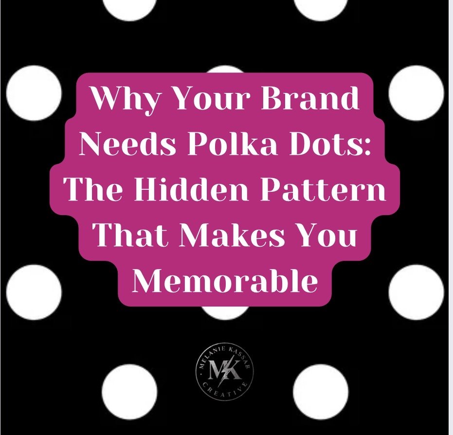 Why Your Brand Needs Polka Dots: The Hodden Pattetn that Makes you Memorable.