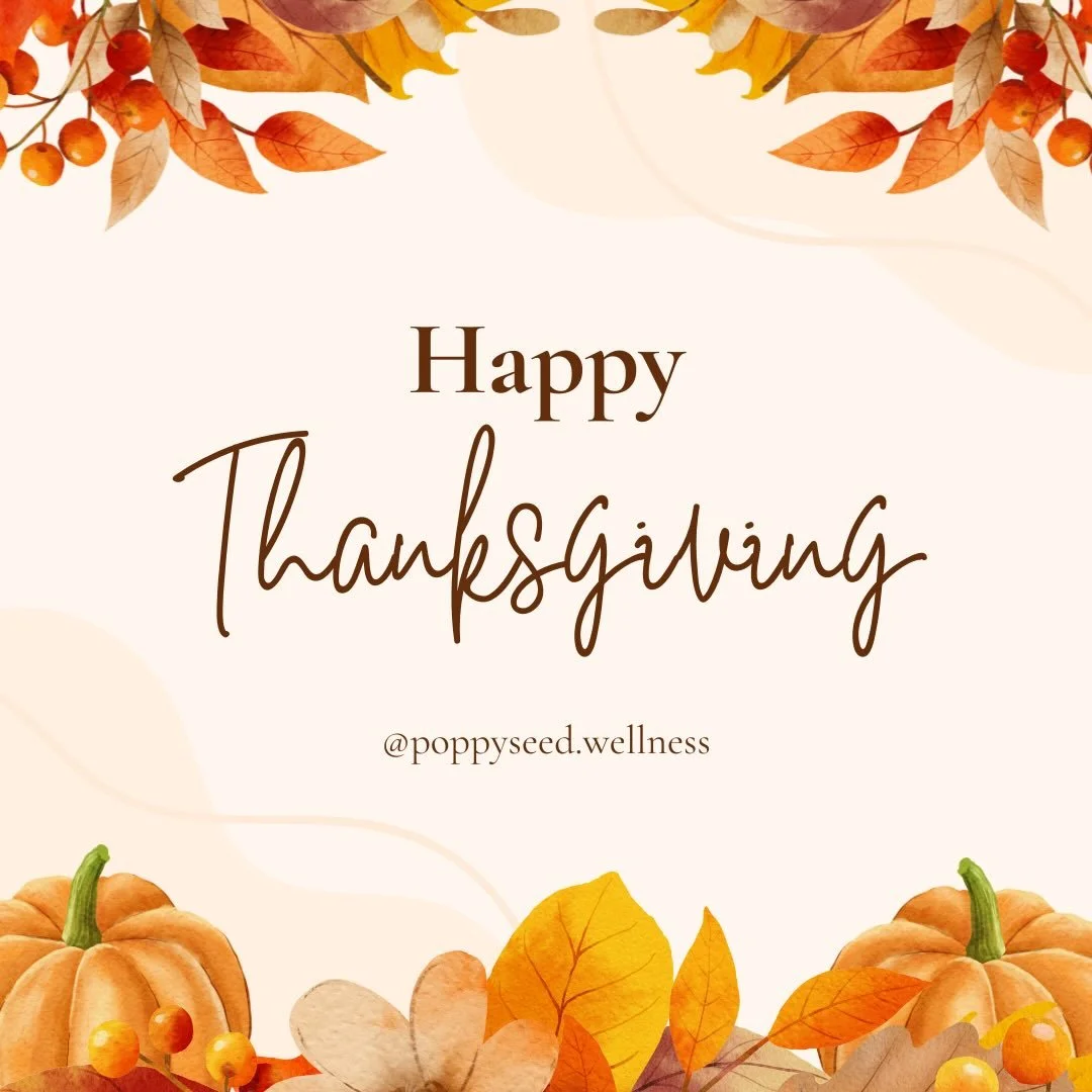 Happy Thanksgiving 🧡

Wishing you a peaceful, nourishing holiday.

#thanksgiving #thankfulheart #gratitudepractice #mindfulmoments #simplewellness #fromscratchliving #wellnessfromwithin #nourishnaturally #holistichealth #poppyseedwellness