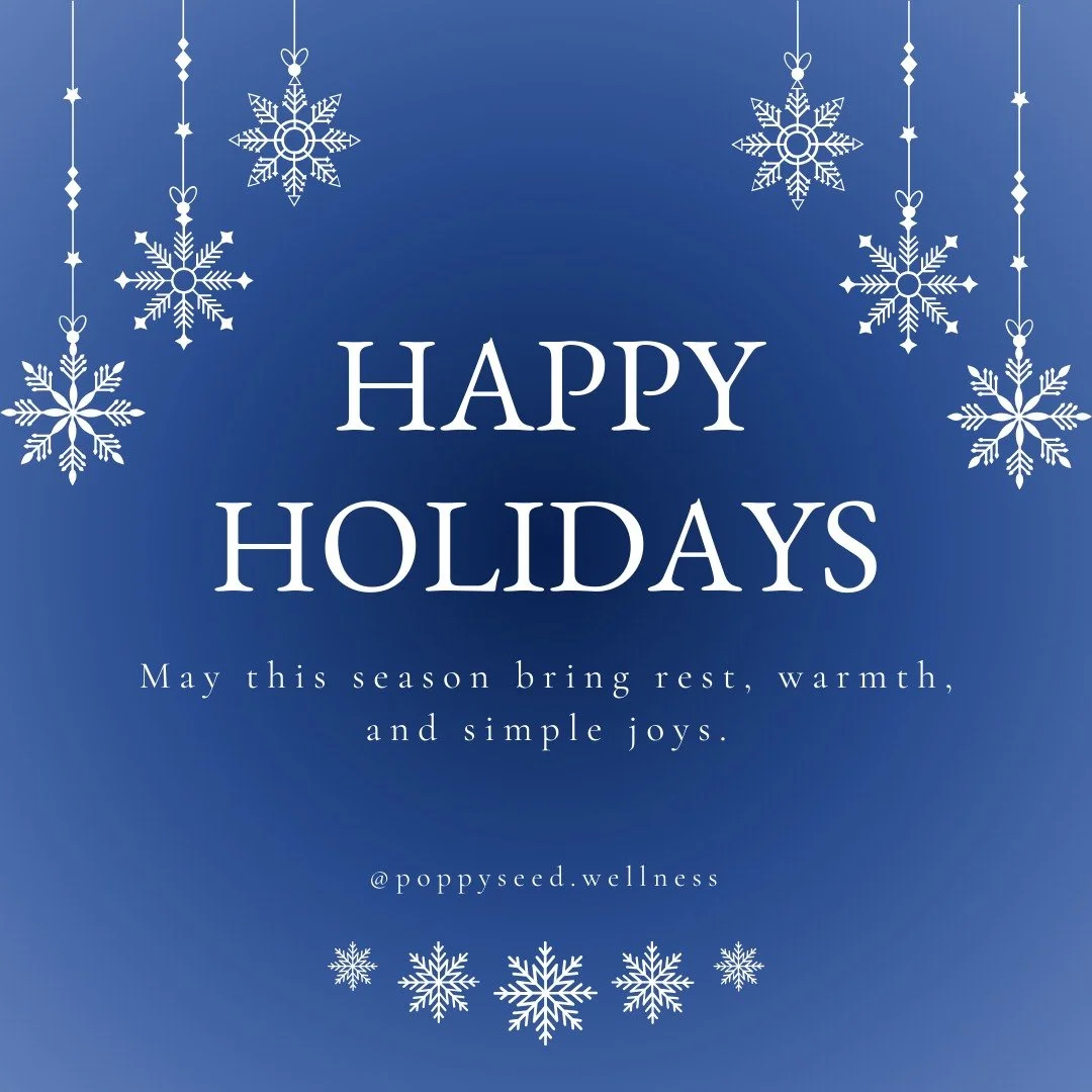 Happy holidays 🤍

Wishing you moments of rest, warmth, and nourishment &mdash; in whatever ways feel supportive for you this season. ✨