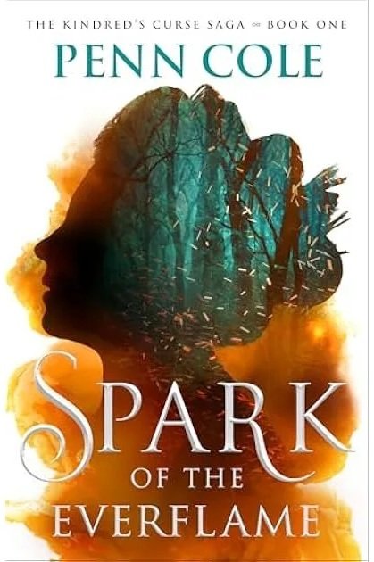 Book cover of 'Spark of the Everflame' by Penn Cole, a story that reflects Jena Miller's passion for magic, resilience, and creative escape.