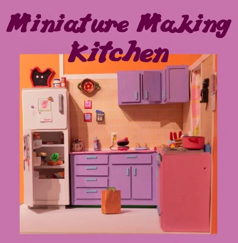 Miniature Making Workshop 5/20 - KITCHEN