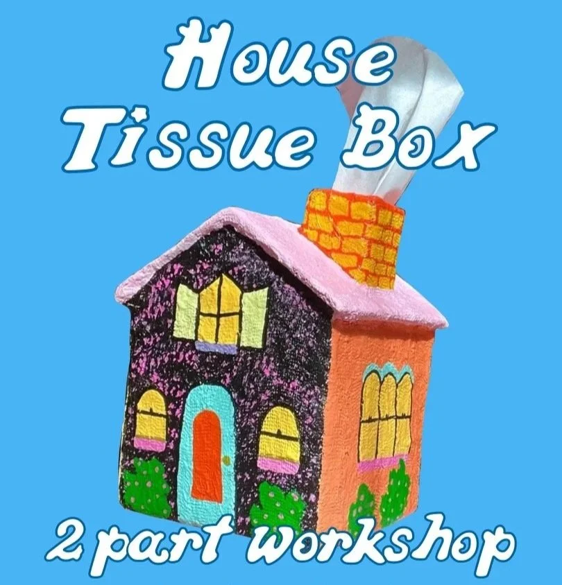 House Tissue Box Two Part Workshop 4/8 & 4/15