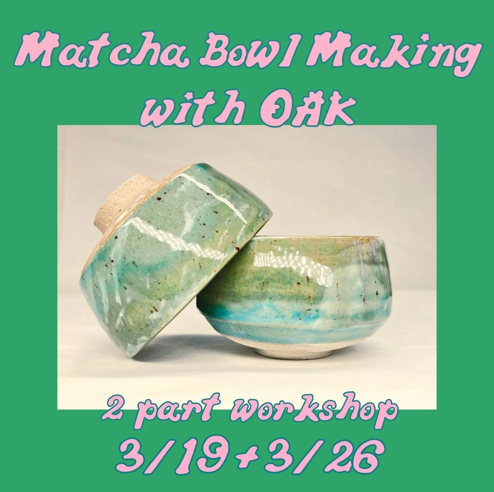 Decolonial Matcha Bowl Making With OAK 3/19+3/26 @ Solar Intentions