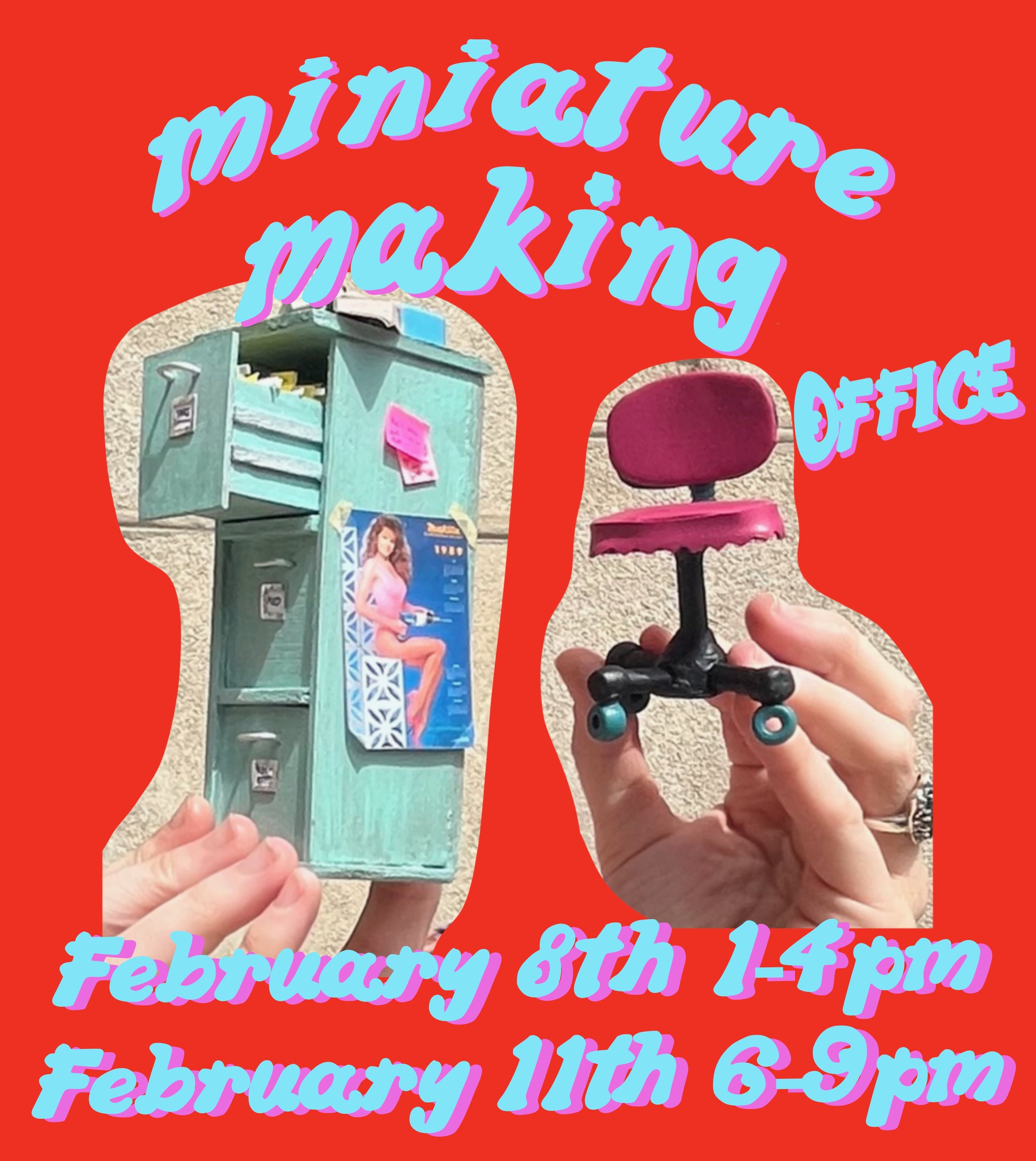 Miniature Making Workshop 2/8 or 2/11