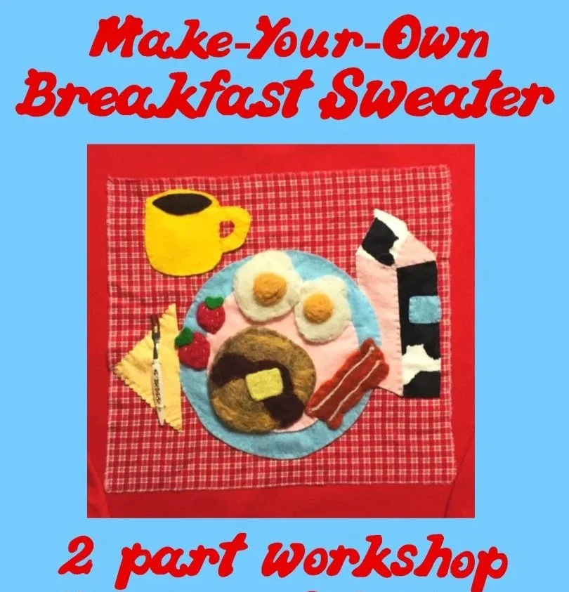 Make Your Own Breakfast Sweater Workshop - 5/2 & 5/9