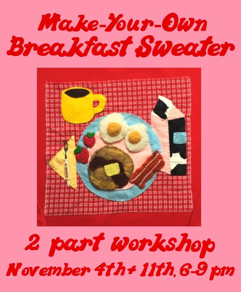 Make Your Own Breakfast Sweater Workshop - 11/4 & 11/11