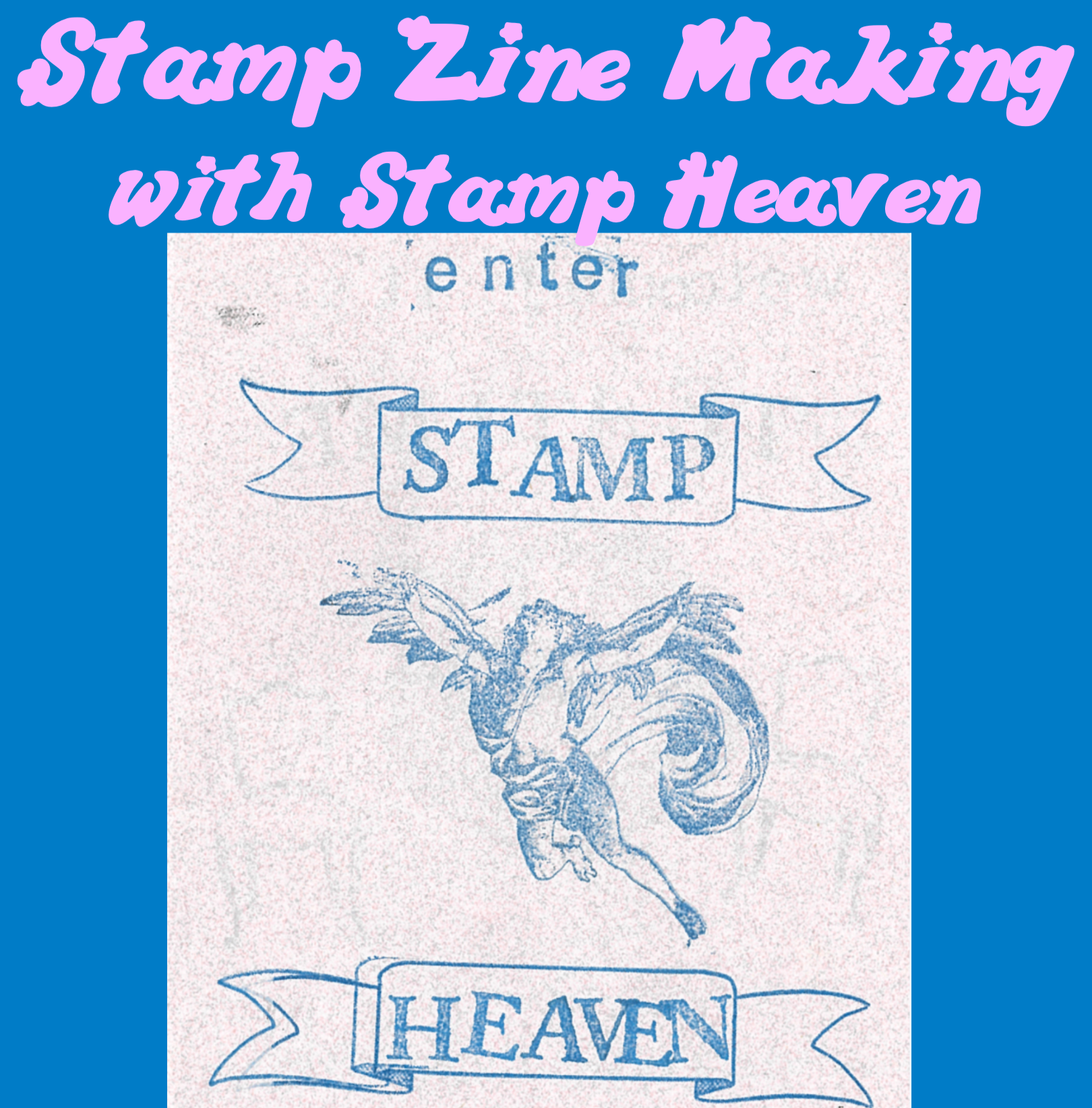 Stamp Zine Making With Stamp Heaven 4/22