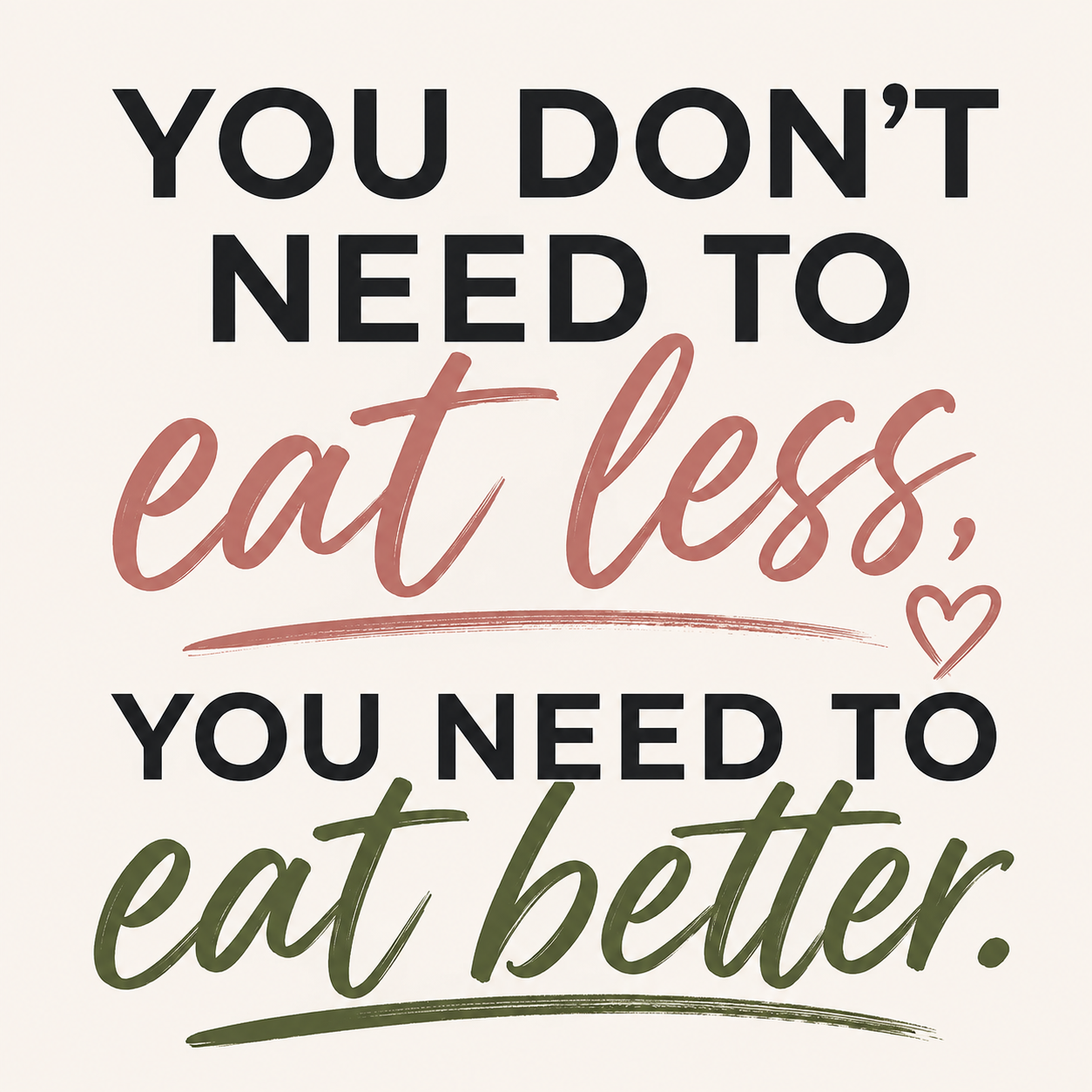 You Don’t Need to Eat Less. You Need to Eat Better.