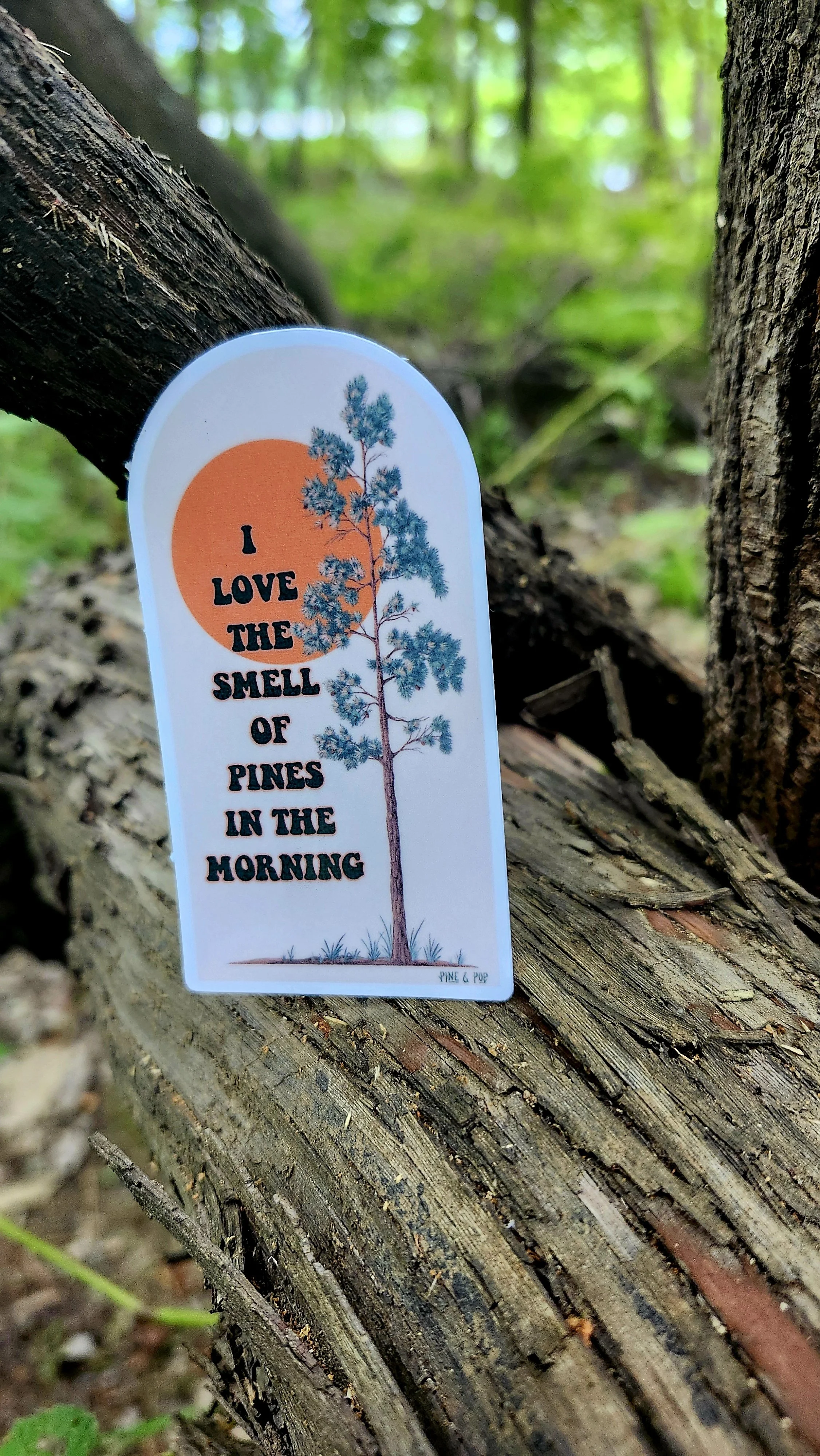 I Love the Smell of Pine in the Morning Sticker