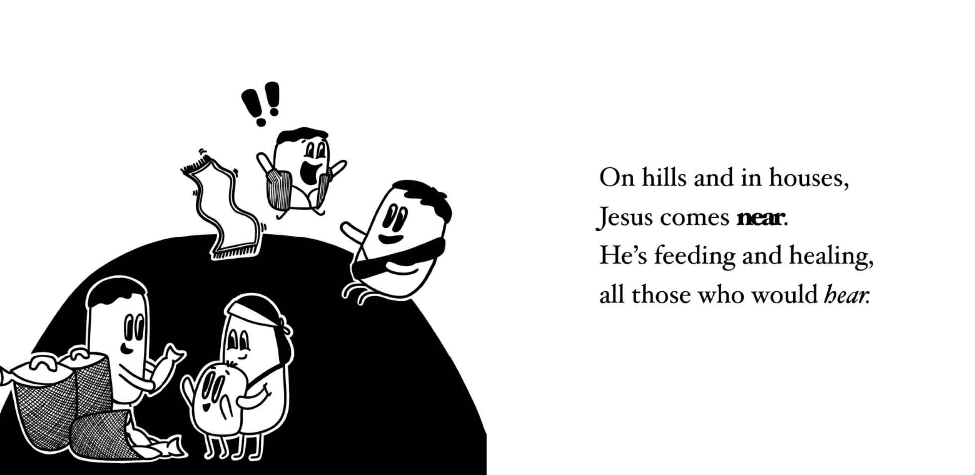 Black and white illustration of five cartoon characters on a hill, with a poem about Jesus coming near to feed and heal those who hear.