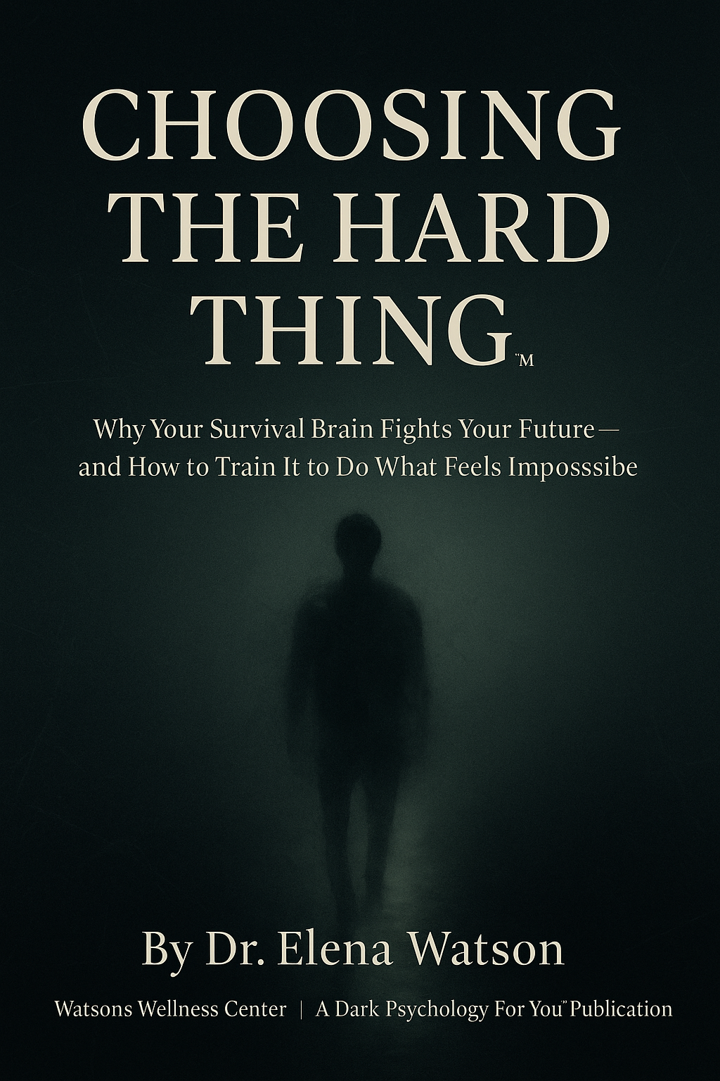 CHOOSING THE HARD THING™