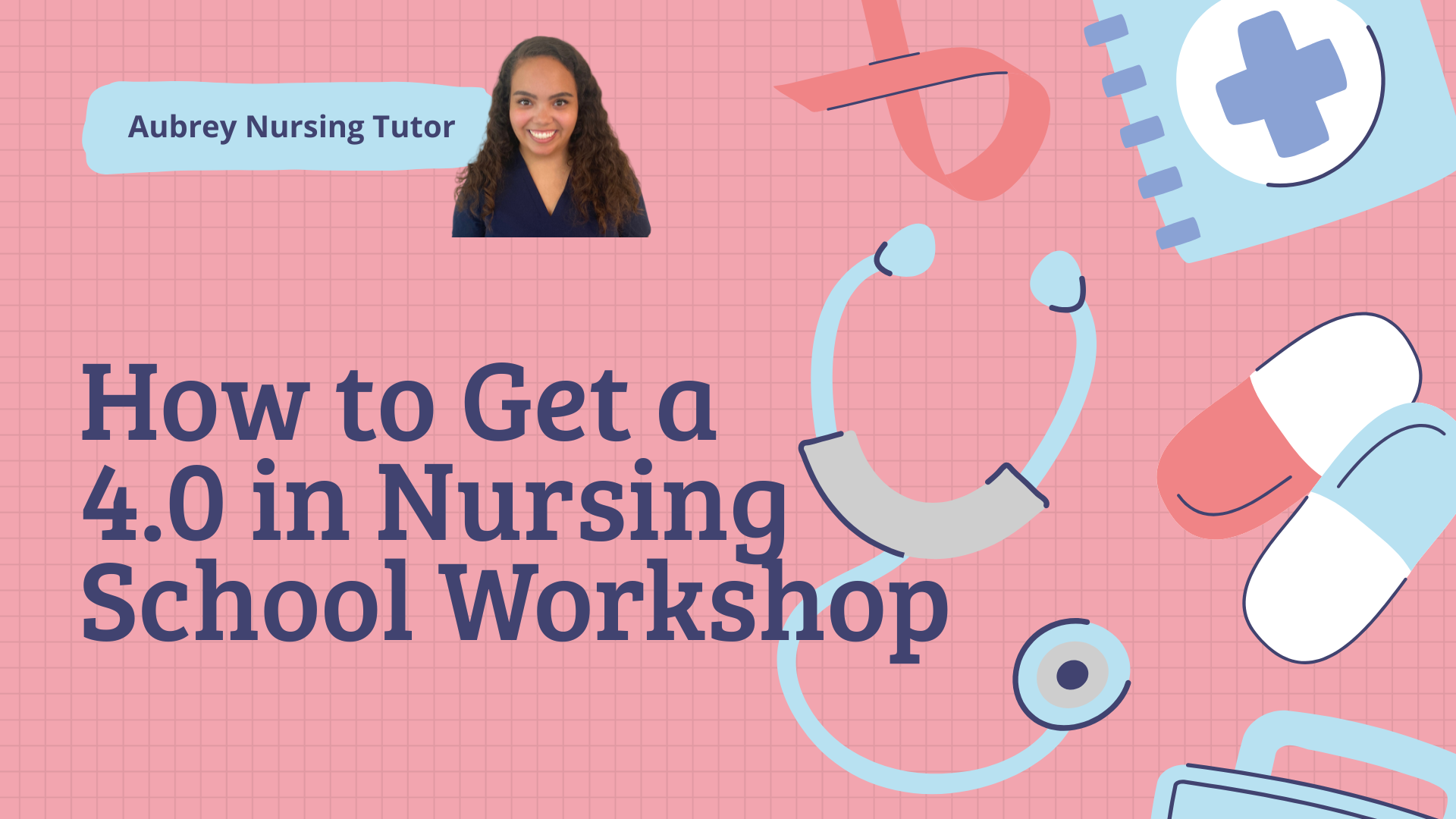 How to Get a 4.0 in Nursing School Workshop