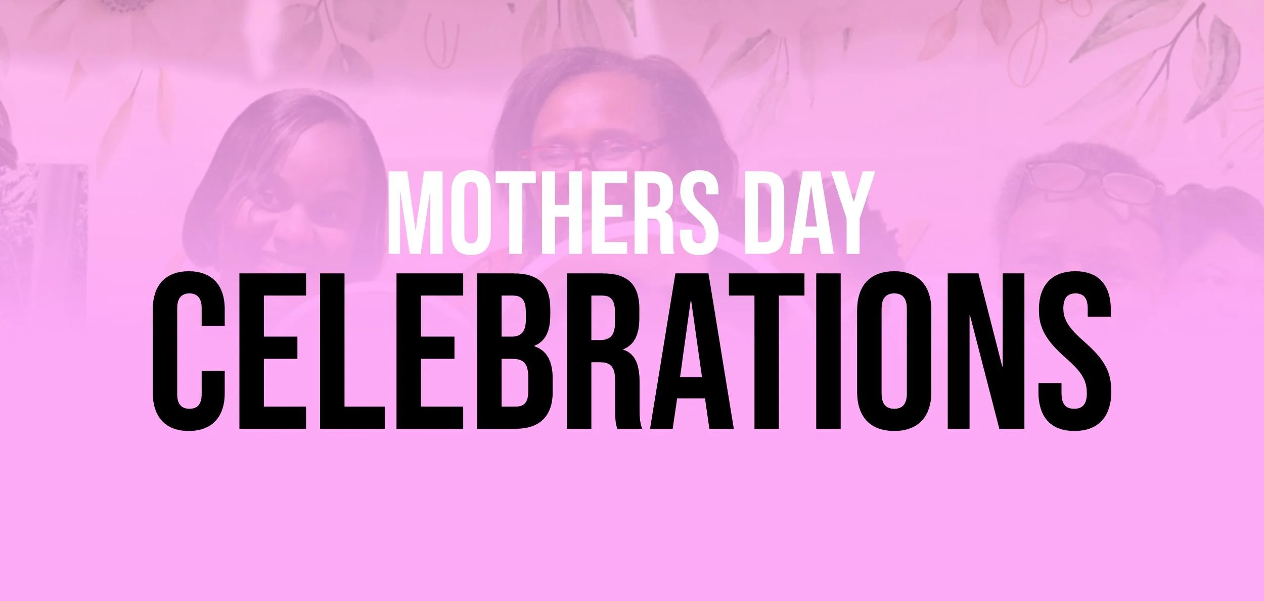Mothers Day Celebrations