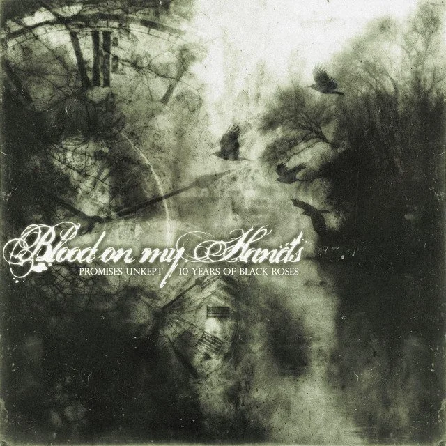 Album cover with black and white silhouettes of trees, birds, and a clock, featuring the text "Road on my Hands" and "Promises Unkept 10 Years of Black Roses".
