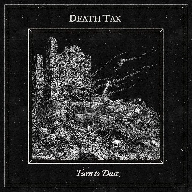 Dark album cover titled "Death Tax" with black background and white line drawing of a skeleton among rubble, skulls, and bones, with smoke and debris. Subtitle "Turn to Dust" at the bottom.
