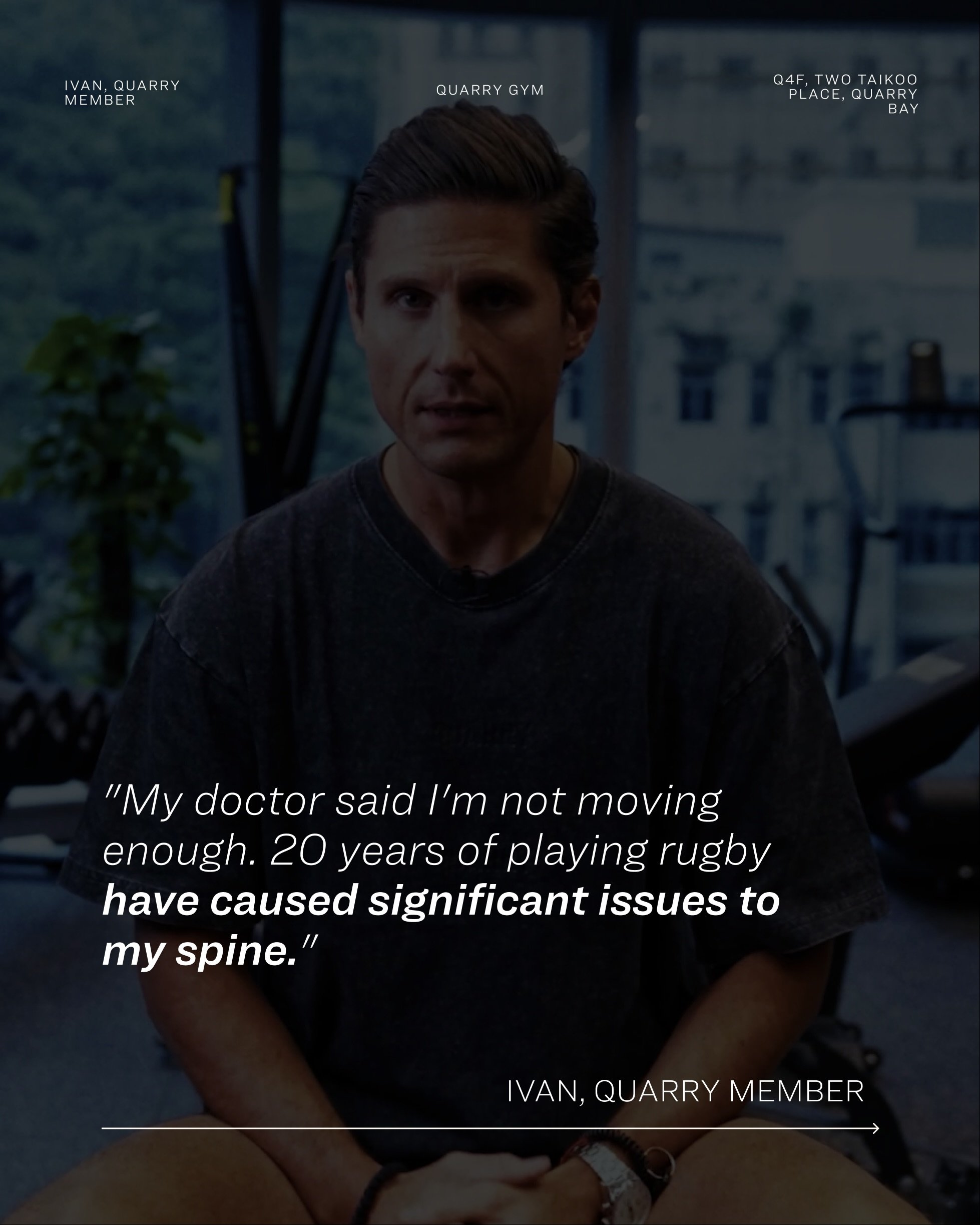 For Ivan, years of rugby had taken a toll on his body. But joining Quarry wasn&rsquo;t about building more muscle or chasing a fitness goal.

It was about finding professional guidance.

A coach who could look beyond the workout and help with movemen